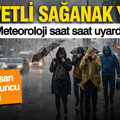 Meteoroloji saat saat uyardı: 56 ilde çok kuvvetli sağanak yağış