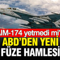 ABD’den yeni füze hamlesi: AIM-174 yetmedi mi?