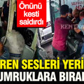Siren sesleri yerini yumruklara bıraktı: Önce önünü kesti, sonra saldırdı