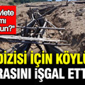 TRT dizisi için köylünün merasını işgal ettiler: "Sen devlete karşı mı geliyorsun?"