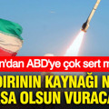 İran'dan ABD'ye çok sert mesaj: Saldırının kaynağı neresi olursa olsun vuracağız