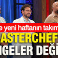 MasterChef'te dengeler değişti: İşte yeni haftanın takımları