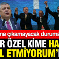 Özgür Özel kime 'Hakkımı helal etmiyorum' dedi?