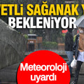 Meteoroloji uyardı: Kuvvetli sağanak yağış bekleniyor