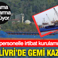 Silivri açıklarında 2 gemi çarpıştı: 10 personele ulaşılamıyor