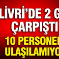 Silivri açıklarında 2 gemi çarpıştı: 10 personele ulaşılamıyor
