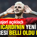 Icardi'nin yeni adresi belli oldu mu? Menajeri açıkladı
