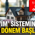 ‘Evim’ sisteminde yeni dönem başlıyor: 1 Ekim'de şartlar değişiyor