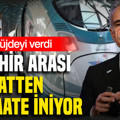 Bakan müjdeyi verdi: İki şehir arası 14 saatten 3,5 saate düşecek