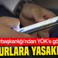 Memurlara yasaklandı: Cumhurbaşkanlığı’ndan YÖK’e gönderildi