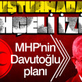 MHP'nin Davutoğlu planı: Soruşturmada Bahçeli izi