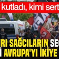 Aşırı sağcıların seçim zaferi Avrupa'yı ikiye böldü: Kimi kutladı, kimi sert çıktı