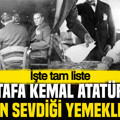 Mustafa Kemal Atatürk'ün en sevdiği yemekler: İşte tam liste