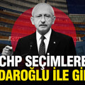 CHP seçimlere Kılıçdaroğlu ile gidiyor