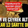 Kapalıçarşı akşam altın fiyatları değişti: Gram altın, çeyrek altın kaç TL oldu? (8 Eylül 2026)