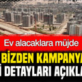 Konut alacaklara müjde: Yarısı Bizden Kampanyası'nın yeni detayları
