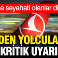 Avrupa seyahati olanlar dikkat: THY'den yolcularına kritik uyarı