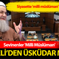 Cübbeli'den AK Partili Üsküdar mesajı: Sevinenler 'Milli müslüman'