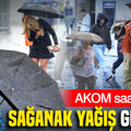 AKOM saat verdi: Sağanak yağış geliyor (13 Eylül 2026)