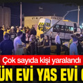 Düğün evi yas evi oldu: Çok sayıda kişi yaralandı