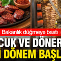 Tarım Bakanlığı düğmeye bastı: Sucuk ve dönerde yeni dönem başlıyor