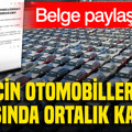 Çin otomobilleri davasında ortalık karıştı: Belge paylaşıldı