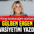 Gülben Ergen vasiyetini yazdı, kime bırakacağını açıkladı