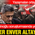 Kaşif Kozinoğlu soruşturmasında yeni perde: Gözler Enver Altaylı'da