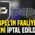 Papel'in faaliyet izni iptal edildi