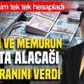 SGK uzmanı İsa Karakaş emekli ve memurun ocakta alacağı zam oranını hesapladı