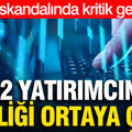 Fon skandalında kritik gelişme: 12 yatırımcının kimliği ortaya çıktı