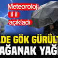 Meteoroloji il il açıkladı: 69 ilde gök gürültülü sağanak yağış (24 Eylül Perşembe)