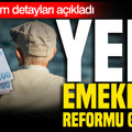 Yeni emeklilik reformu geliyor: Uzman isim detayları açıkladı