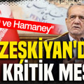 Pezeşkiyan'dan iki kritik mesaj: ABD ve Hamaney