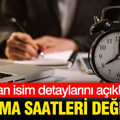 Çalışma saatleri değişiyor: Uzman isim detaylarını açıkladı