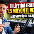Ehliyetini teslim edene 1,5 milyon TL verilecek: Başvuru için sıraya girdiler