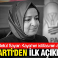 AK Parti'den Fatma Betül Sayan Kaya'nın istifasının ardından ilk açıklama