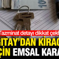 Yargıtay'dan kiracılar için emsal karar: Tazminat detayı dikkat çekti