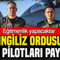 İngiliz ordusu Türk pilotları paylaştı: Eğitmenlik yapacaklar