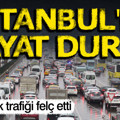 İstanbul'da hayat durdu: Sağanak trafiği felç etti
