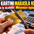 Kredi kartını makasla kesmek başınıza iş açabilir: Milyonları ilgilendiriyor