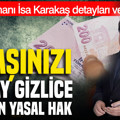 SGK uzmanı İsa Karakaş detayları verdi: Maaşı her ay artıran yasal hak