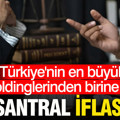 Türkiye'nin en büyük holdinglerinden birine ait santral iflas etti