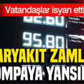 Akaryakıt zamları pompaya yansıdı: Vatandaşlar isyan etti
