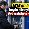 ATM'de limitler bugün itibarıyla değişti: Yeni nakit limitleri belirlendi