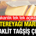 Bakanlık tek tek açıkladı: 10 tereyağı markası taklit tağşiş çıktı