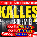 Sergen Yalçın ile Nihat Kahveci arasında 'Kalleş' polemiği: Tırtsın