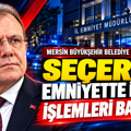 Mersin Büyükşehir Belediye Başkanı Seçer'in emniyette ifade işlemleri başladı