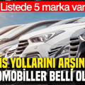 Servis yollarını arşınlayan otomobiller belli oldu: Listede 5 marka var
