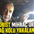 Terörist Mihraç Ural’ın sağ kolu yakalandı